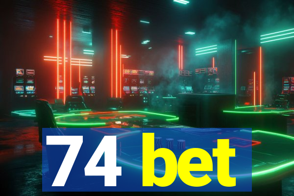 74 bet